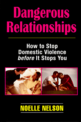 Dangerous Relationships How to Stop Domestic Violence Before It Stops You  1997 9780306456251 Front Cover
