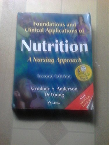 Foundations and Clinical Applications of Nutrition A Nursing Approach 2nd 2002 (Revised) 9780323017251 Front Cover
