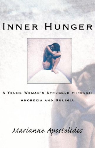 Inner Hunger A Young Woman's Struggle Through Anorexia and Bulimia N/A 9780393333251 Front Cover