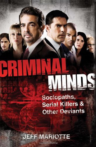 Criminal Minds Sociopaths, Serial Killers, and Other Deviants  2010 9780470636251 Front Cover