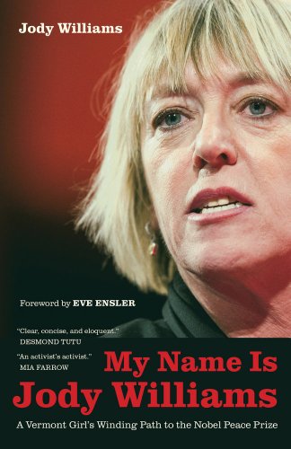 My Name Is Jody Williams A Vermont Girl's Winding Path to the Nobel Peace Prize  2013 9780520270251 Front Cover