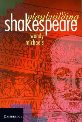 Playbuilding Shakespeare   1997 9780521570251 Front Cover