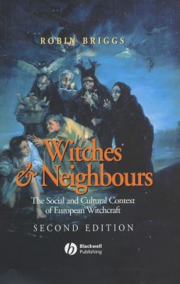 Witches and Neighbours The Social and Cultural Context of European Witchcraft 2nd 2002 (Revised) 9780631233251 Front Cover