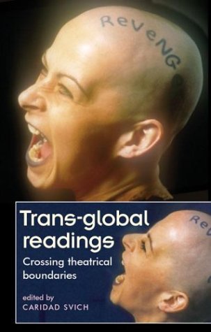 Trans-Global Readings Crossing Theatrical Boundaries  2004 9780719063251 Front Cover