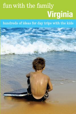 Fun with the Family Virginia Hundreds of Ideas for Day Trips with the Kids 8th 9780762757251 Front Cover