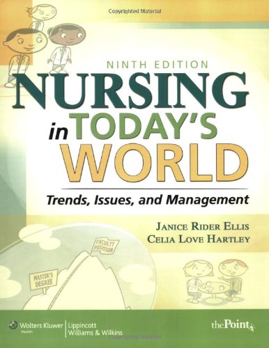 Nursing in Today's World Trends, Issues, and Management 9th 2007 (Revised) 9780781765251 Front Cover