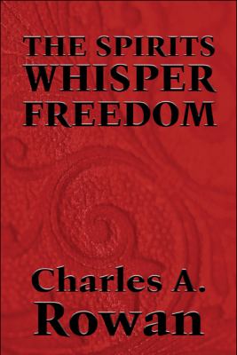 Spirits Whisper Freedom  N/A 9781448968251 Front Cover