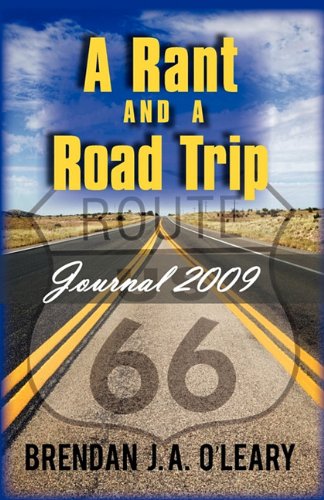 Rant and a Road Trip Journal 2009  2011 9781450273251 Front Cover