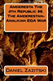 Amderesta the 4th Republic #8. the Amderestan-Analkian EGA War  N/A 9781479380251 Front Cover