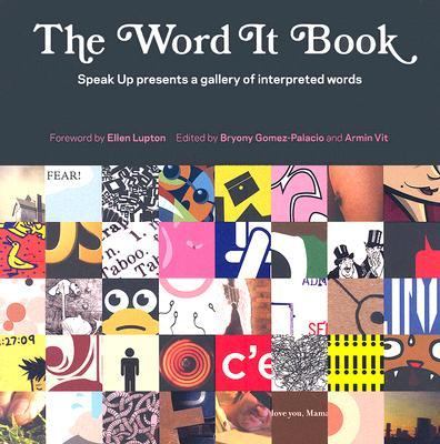 Word It Book Speak up Presents a Gallery of Interpreted Words  2007 9781581809251 Front Cover