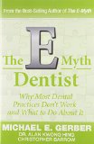 The E-myth Dentist:   2013 9781618350251 Front Cover