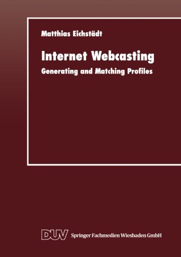 Internet Webcasting Generating and Matching Profiles  1999 9783824421251 Front Cover