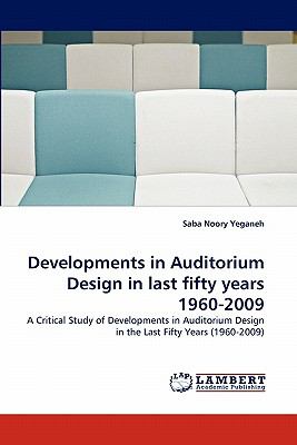 Developments in Auditorium Design in Last Fifty Years 1960-2009  N/A 9783844333251 Front Cover