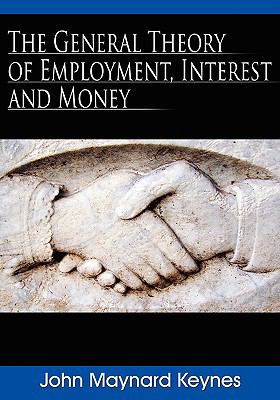 The General Theory of Employment, Interest, and Money:   2013 9789650060251 Front Cover