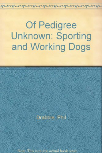 Of Pedigree Unknown Sporting and Working Dogs  1978 9780006348252 Front Cover
