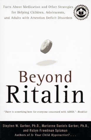 Beyond Ritalin Facts about Medication and Other Strategies for Helping Children, Adolescents, and Adults with Attention Deficit Disorders N/A 9780060977252 Front Cover