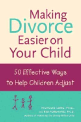 Making Divorce Easier on Your Child: 50 Effective Ways to Help Children Adjust   2002 9780071403252 Front Cover