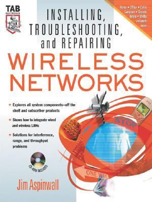 Installing, Troubleshooting, and Repairing Wireless Networks   2003 9780071429252 Front Cover
