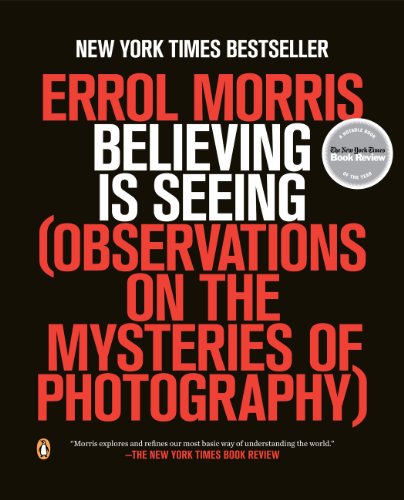 Believing Is Seeing Observations on the Mysteries of Photography  2014 9780143124252 Front Cover
