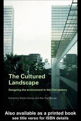 Cultured Landscape Designing the Environment in the 21st Century  2006 9780203642252 Front Cover