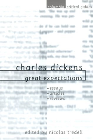 Charles Dickens: Great Expectations Essays, Articles, Reviews  2000 9780231119252 Front Cover