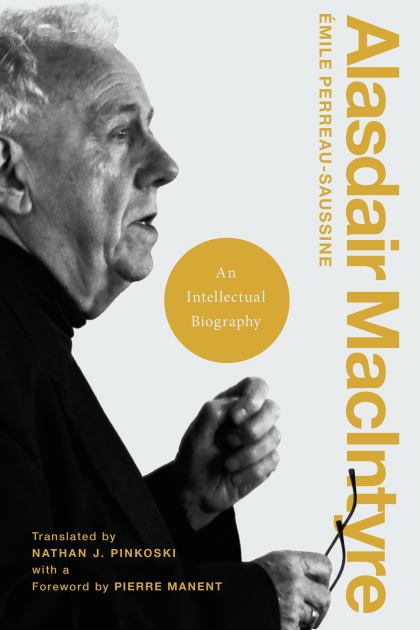 Alasdair Macintyre: An Intellectual Biography  2022 9780268203252 Front Cover