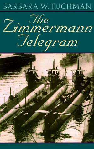 Zimmermann Telegram America Enters the War, 1917-1918; Barbara W. Tuchman's Great War Series N/A 9780345324252 Front Cover