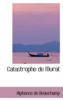 Catastrophe De Murat:   2008 9780559475252 Front Cover