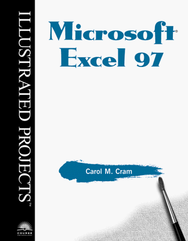 Microsoft Excel 97 - Illustrated Projects 1st 9780760051252 Front Cover