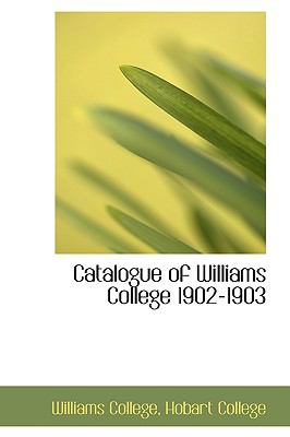 Catalogue of Williams College 1902-1903:   2009 9781110198252 Front Cover