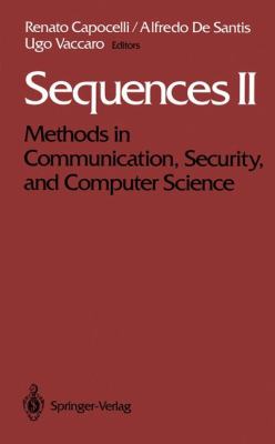 Sequences II Methods in Communication, Security, and Computer Science  1993 9781461393252 Front Cover