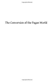 Conversion of the Pagan World A Treatise on Catholic Foreign Missions N/A 9781489522252 Front Cover