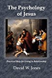 Psychology of Jesus Practical Help for Living in Relationship N/A 9781494399252 Front Cover