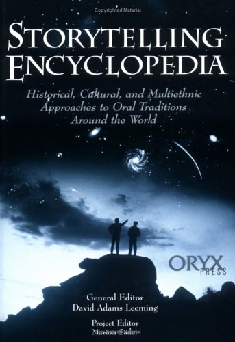 Storytelling Encyclopedia Historical, Cultural, and Multiethnic Approaches to Oral Traditions Around the World  1997 9781573560252 Front Cover