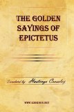 The Golden Sayings of Epictetus:   2009 9781615341252 Front Cover