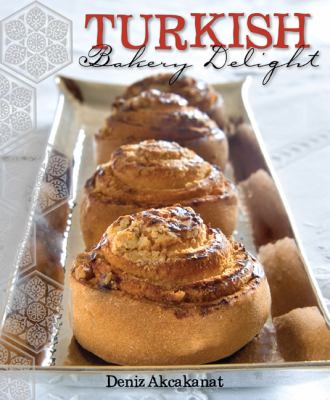 Turkish Bakery Delight  N/A 9781741109252 Front Cover