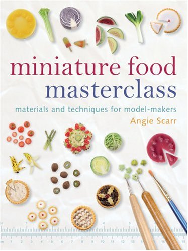 Miniature Food Masterclass   2009 9781861085252 Front Cover