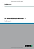 Die Wahlkapitulation Kaiser Karls V N/A 9783638672252 Front Cover