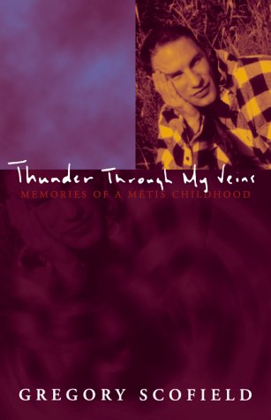 Thunder Through My Veins Memories of a Metis Childhood  1999 9780002000253 Front Cover
