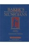 Baker's Biographical Dictionary of Musicians Centennial Edition 9th 2001 (Anniversary) 9780028655253 Front Cover