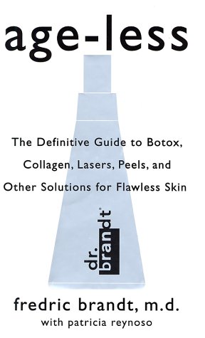 Age-Less The Definitive Guide to Botox, Collagen, Lasers, Peels, and Other Solutions for Flawless Skin  2002 9780060516253 Front Cover