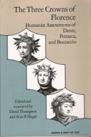 Three Crowns of Florence : Humanist Assessments of Dante, Petrarca and Boccaccio  1972 9780061395253 Front Cover