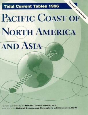 Tidal Current Tables, 1996 : Pacific Coast of North America and Asia N/A 9780070461253 Front Cover
