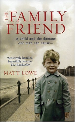 Family Friend Imagine the Five Year Old, Imagine His Innocence, Imagine the Damage One Man Can Cause...  2007 9780091912253 Front Cover