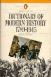 Penguin Dictionary of Modern History 1789-1945 2nd 1983 (Revised) 9780140511253 Front Cover