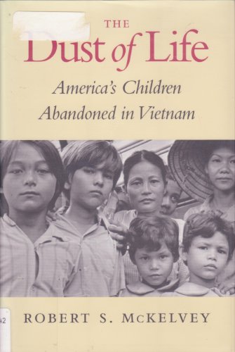 Dust of Life America's Children Abandoned in Vietnam N/A 9780295978253 Front Cover