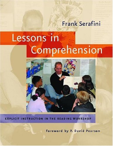 Lessons in Comprehension Explicit Instruction in the Reading Workshop  2004 9780325006253 Front Cover