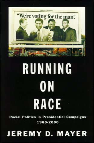 Running on Race Racial Politics in Presidential Campaigns, 1960-2000  2002 9780375506253 Front Cover