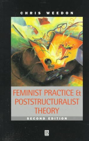 Feminist Practice and Poststructuralist Theory  2nd 1997 (Revised) 9780631198253 Front Cover