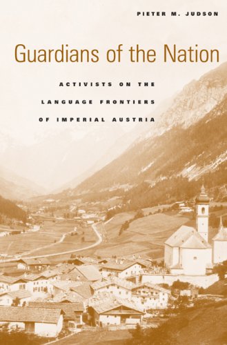 Guardians of the Nation Activists on the Language Frontiers of Imperial Austria  2006 9780674023253 Front Cover